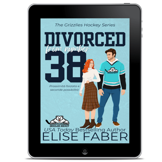 Divorced from Number 38 - Prossimità forzata e seconde possibilità (Grizzlies Hockey Italiano Vol. 2)